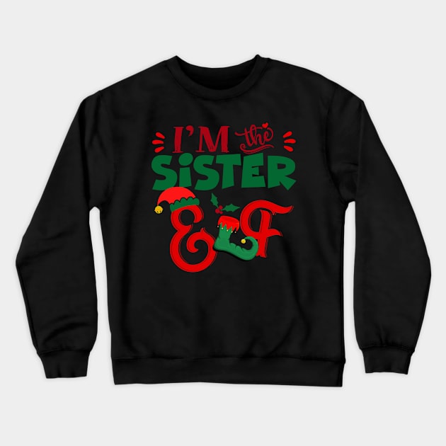 Awesome i’m the sister elf christmas family matching Crewneck Sweatshirt by Magazine